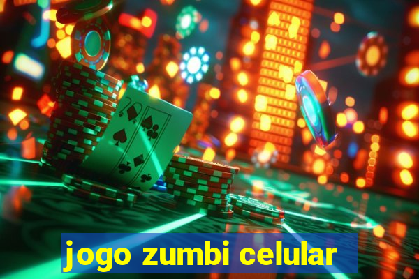 jogo zumbi celular