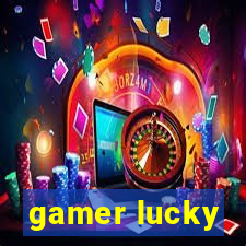 gamer lucky