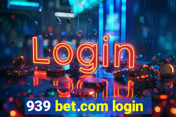 939 bet.com login