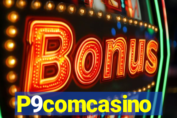 P9comcasino