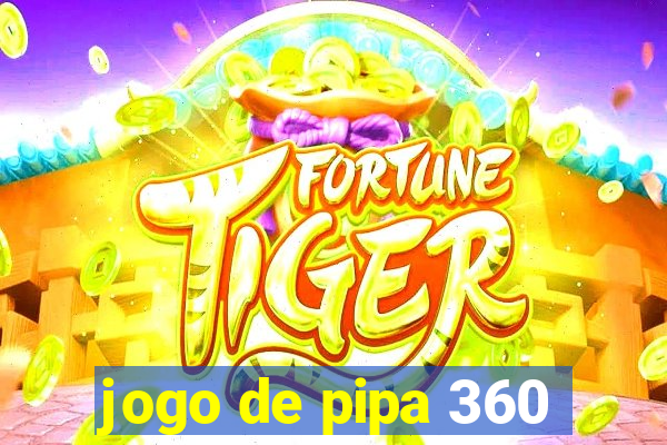 jogo de pipa 360