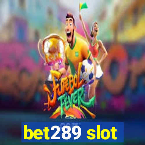 bet289 slot