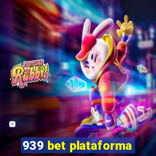 939 bet plataforma