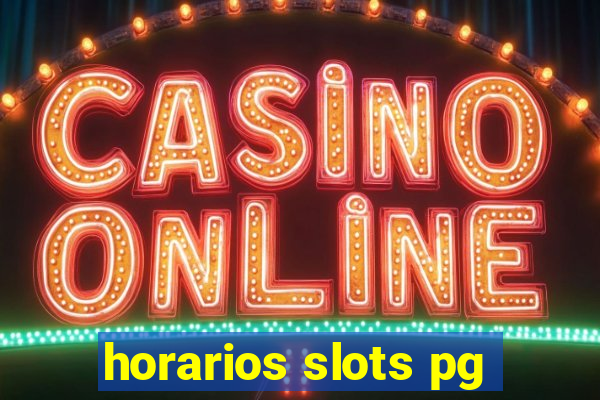 horarios slots pg