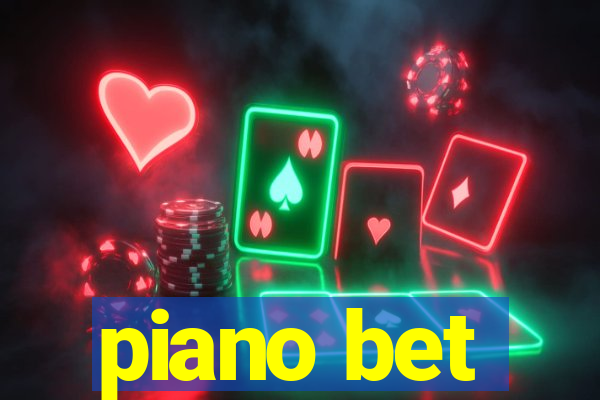 piano bet