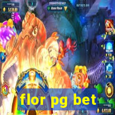 flor pg bet