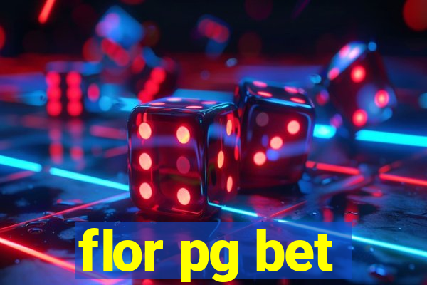 flor pg bet