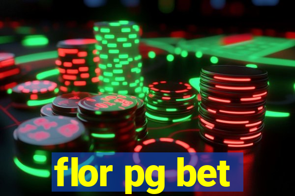 flor pg bet