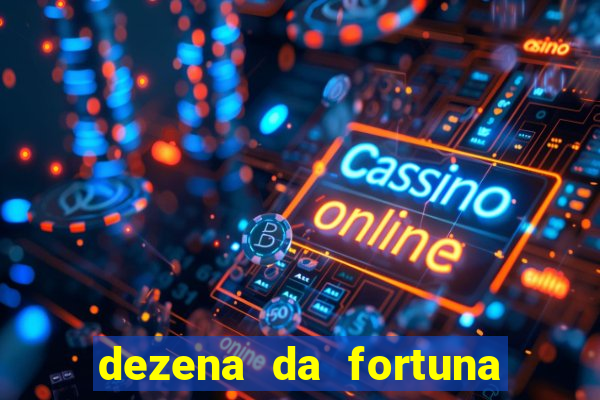 dezena da fortuna como funciona