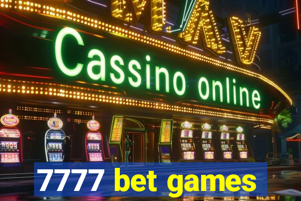 7777 bet games