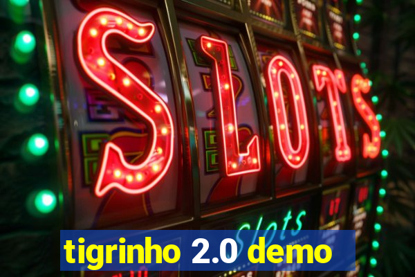 tigrinho 2.0 demo