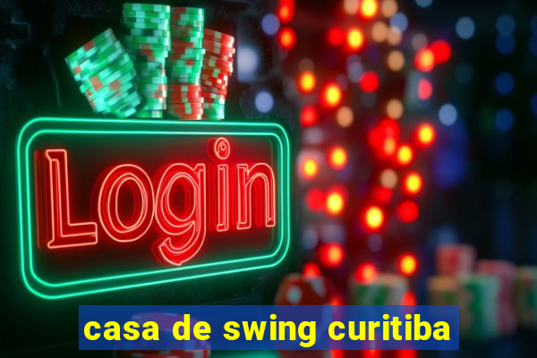 casa de swing curitiba