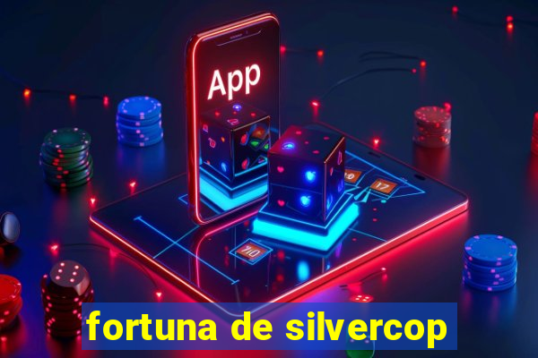 fortuna de silvercop