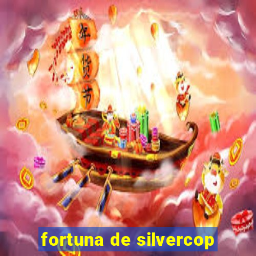 fortuna de silvercop