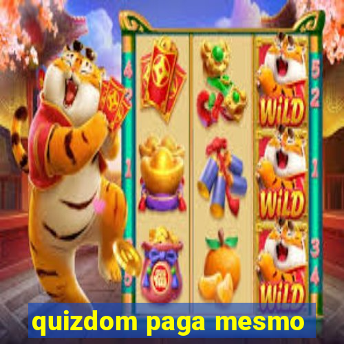 quizdom paga mesmo