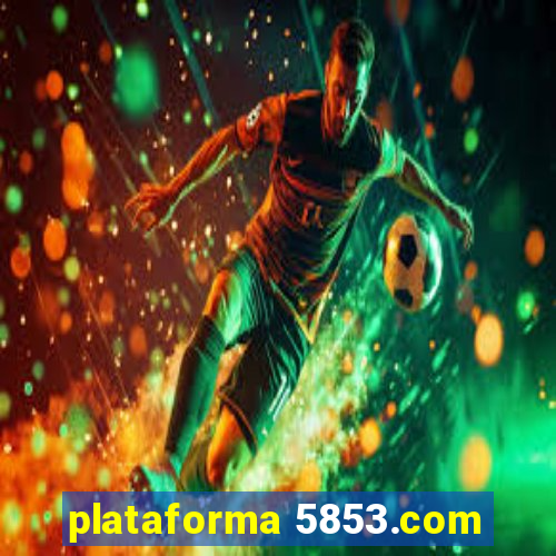 plataforma 5853.com