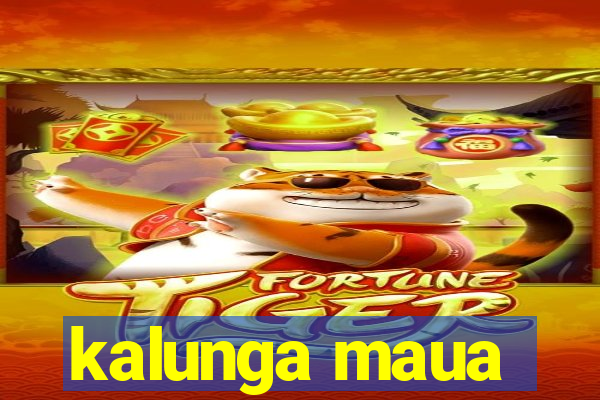 kalunga maua