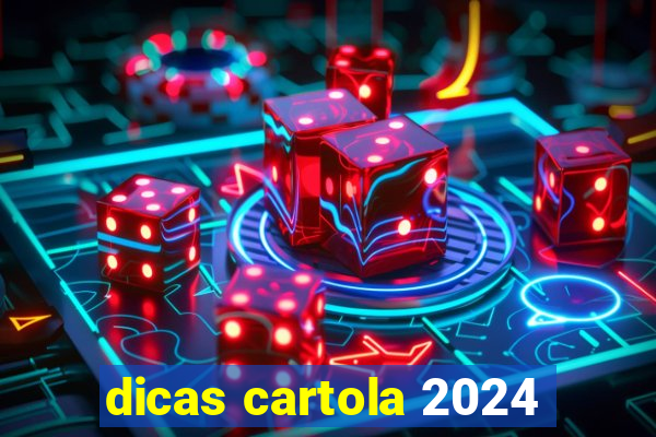 dicas cartola 2024