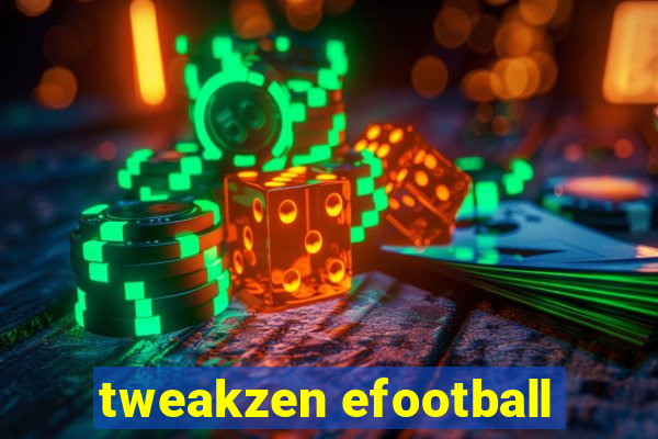 tweakzen efootball