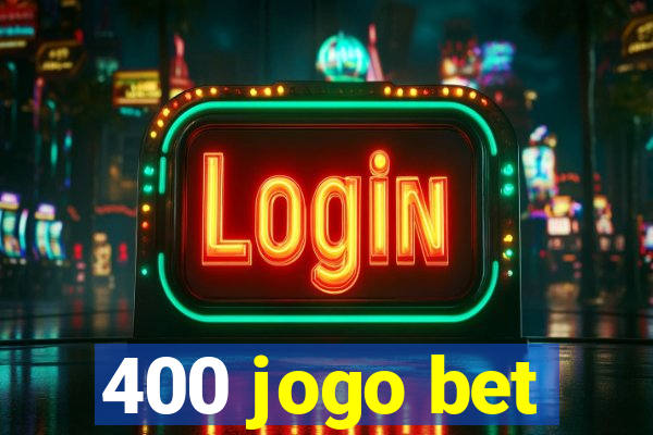 400 jogo bet