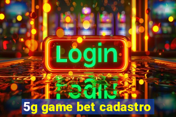 5g game bet cadastro