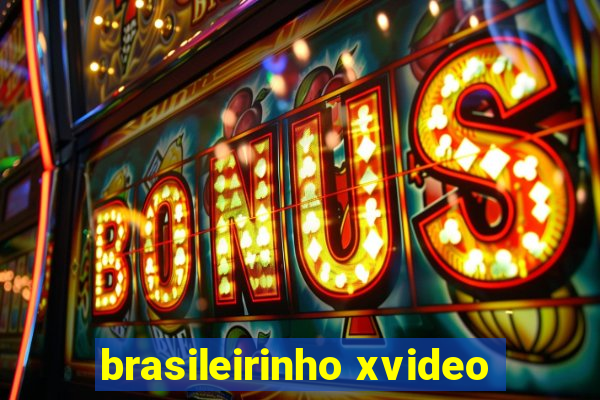 brasileirinho xvideo