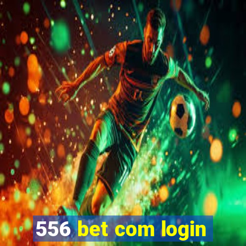 556 bet com login