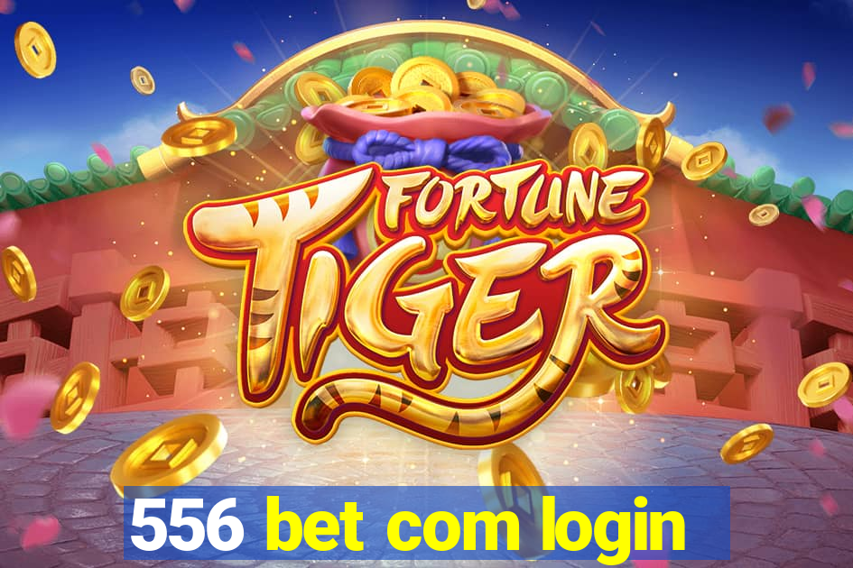 556 bet com login