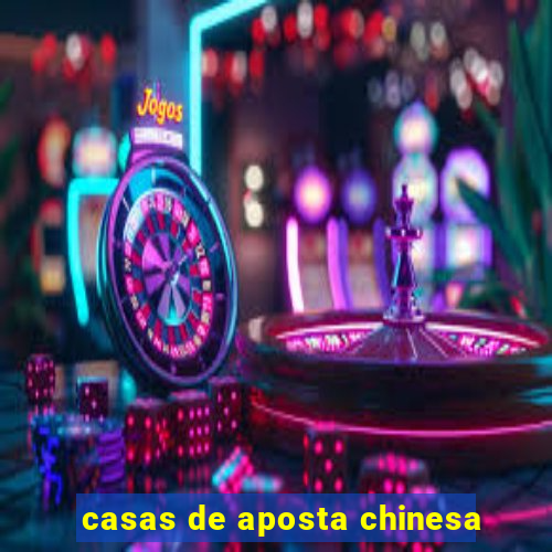 casas de aposta chinesa