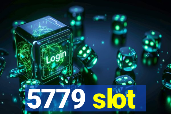 5779 slot