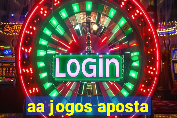 aa jogos aposta