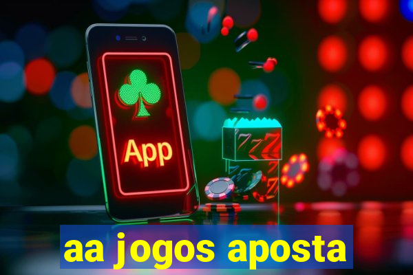 aa jogos aposta