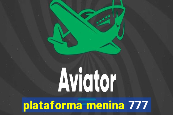 plataforma menina 777