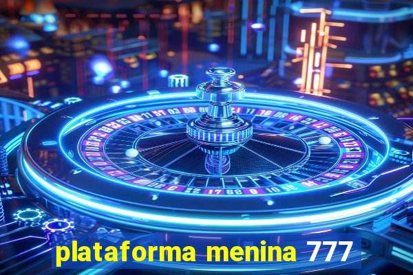 plataforma menina 777