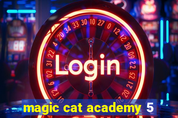 magic cat academy 5