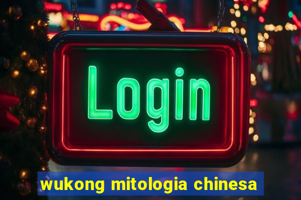 wukong mitologia chinesa