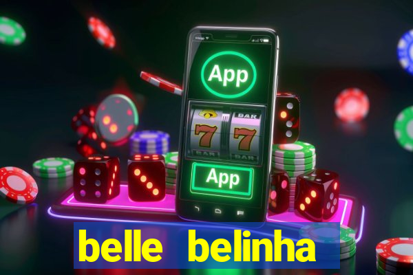 belle belinha videos vazados