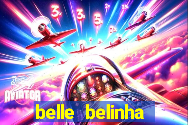 belle belinha videos vazados