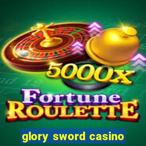 glory sword casino