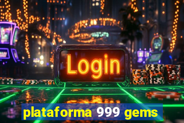 plataforma 999 gems