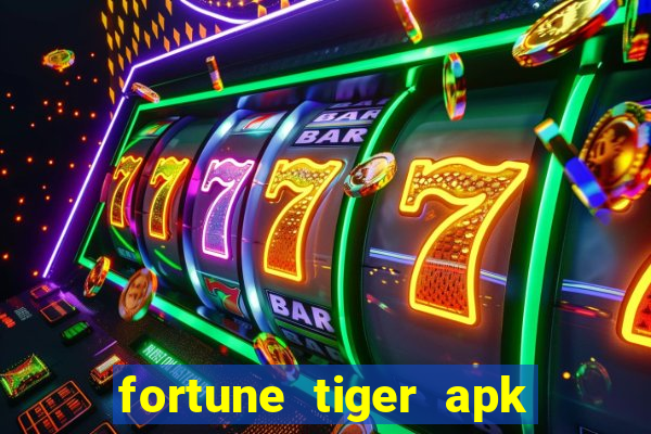 fortune tiger apk dinheiro infinito