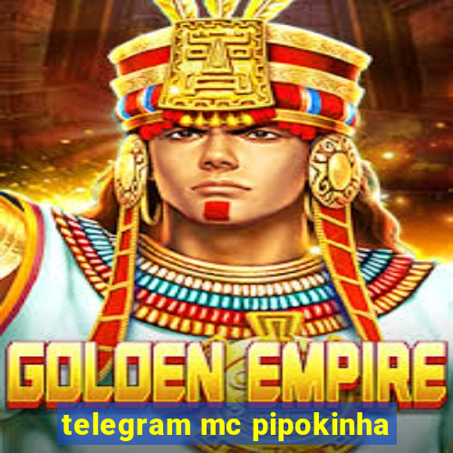 telegram mc pipokinha