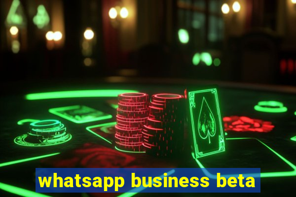 whatsapp business beta