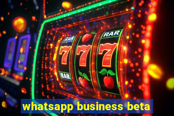 whatsapp business beta