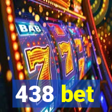 438 bet