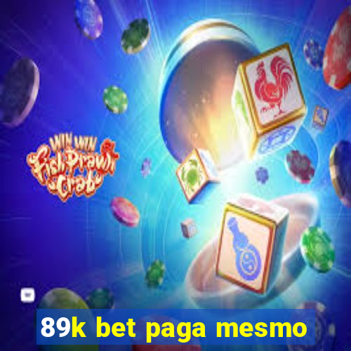 89k bet paga mesmo