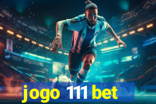 jogo 111 bet