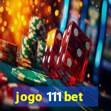 jogo 111 bet