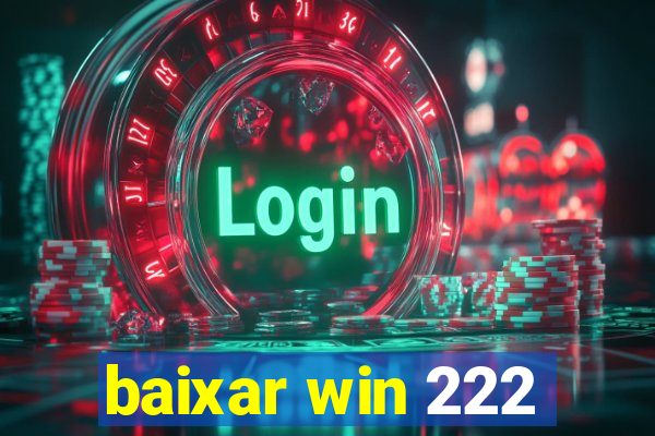 baixar win 222