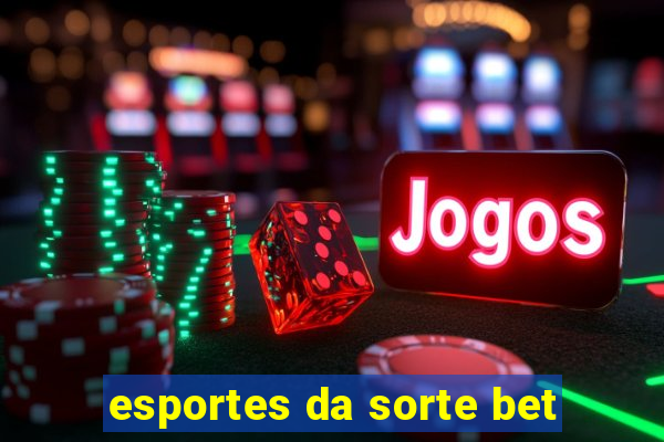 esportes da sorte bet